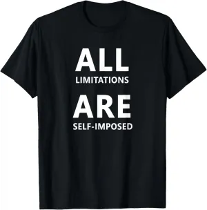 All Limitations Are Self Imposed Motivation Quote Gift T-Shirt Unisex-Adults Black Small Classic Fit Short Sleeve