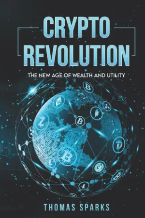 Crypto Revolution: The New Age of Wealth and Utility Paperback  August 22, 2021