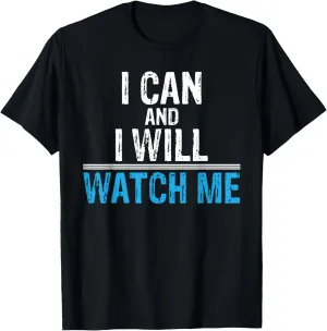 I Can I Will Watch Me Woman Empowerment Inspirational Quote T-Shirt