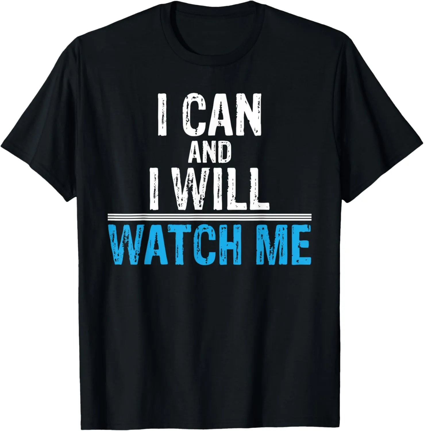 I Can I Will Watch Me Woman Empowerment Inspirational Quote T-Shirt